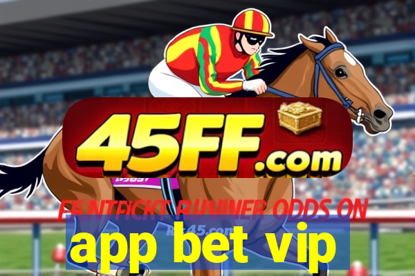 app bet vip